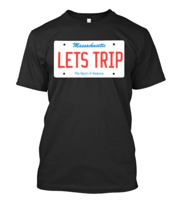 Massachusetts Let's Trip License Plate The Spirit Of America T-Shirt