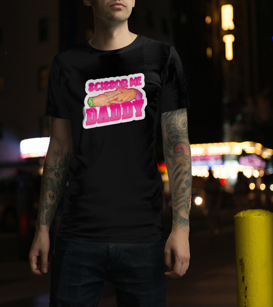 Scissor Me Daddy Hands Gesture T-Shirt