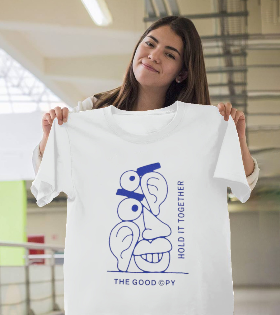 HOLD IT TOGETHER THE GOOD CO PY T-Shirt