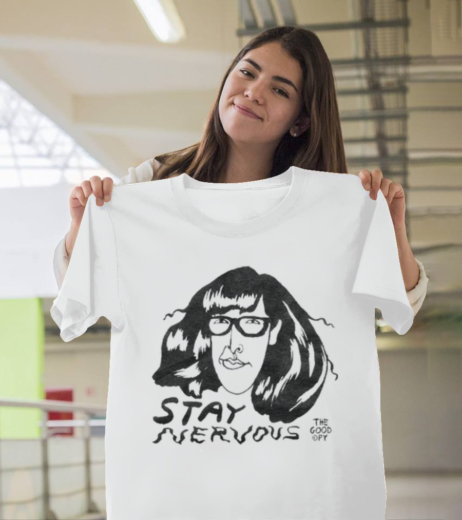 Stay Nervous The Good Copy T-Shirt