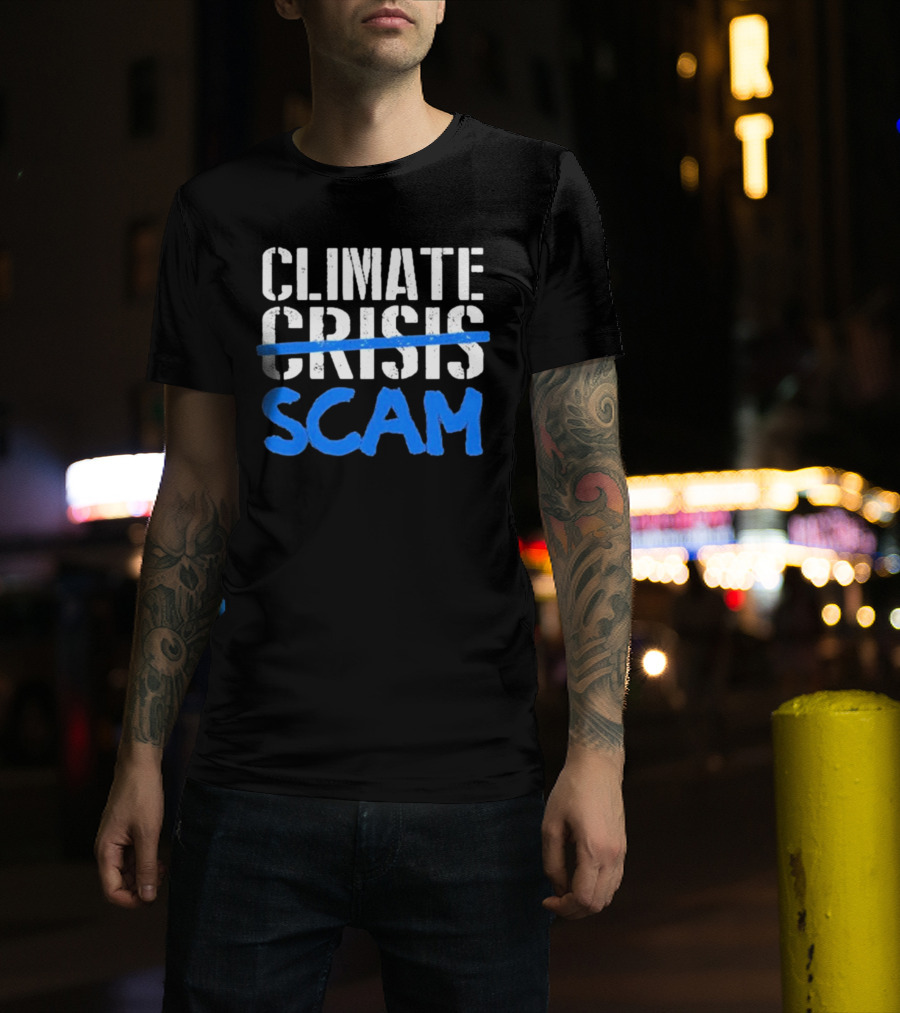 Climate Crisis Scam Controversy Text T-Shirt