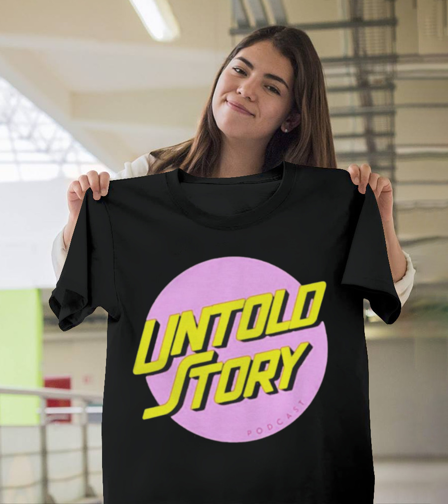 UNTOLD STORY PODCAST T-Shirt