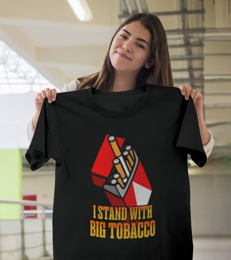 I Stand With Big Tobacco Cigarette Pack T-Shirt