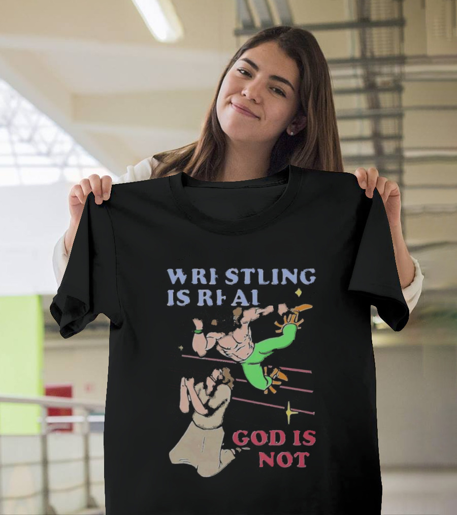 Wrestling Is Real God Is Not Wrestler Jumping Over Praying Man T-Shirt