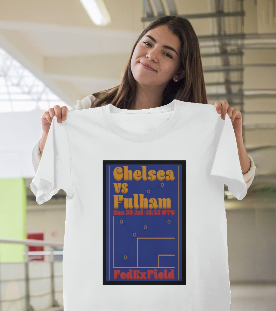 Chelsea Vs Fulham Sun 30 Jul 15:45 UTC FedExField T-Shirt
