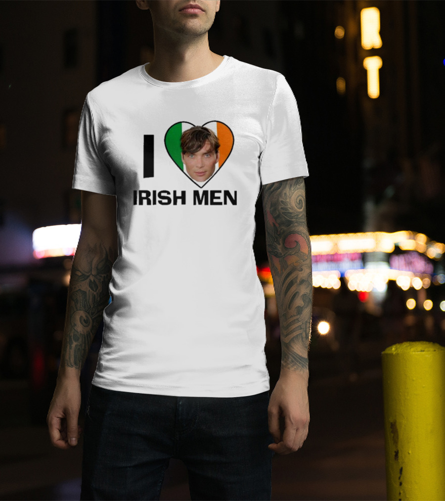 I Love Irish Men I Heart Irish Flag Cillian Murphy T-Shirt