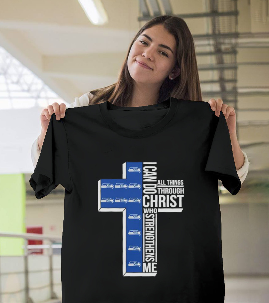 Seattle Seahawks I Can Do All Things Through Christ Who Strengthens Me Cross Christian T-Shirt