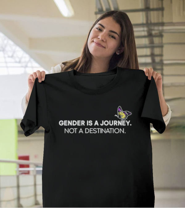 Gender Is A Journey Not A Destination Butterfly Symbol Empowerment T-Shirt