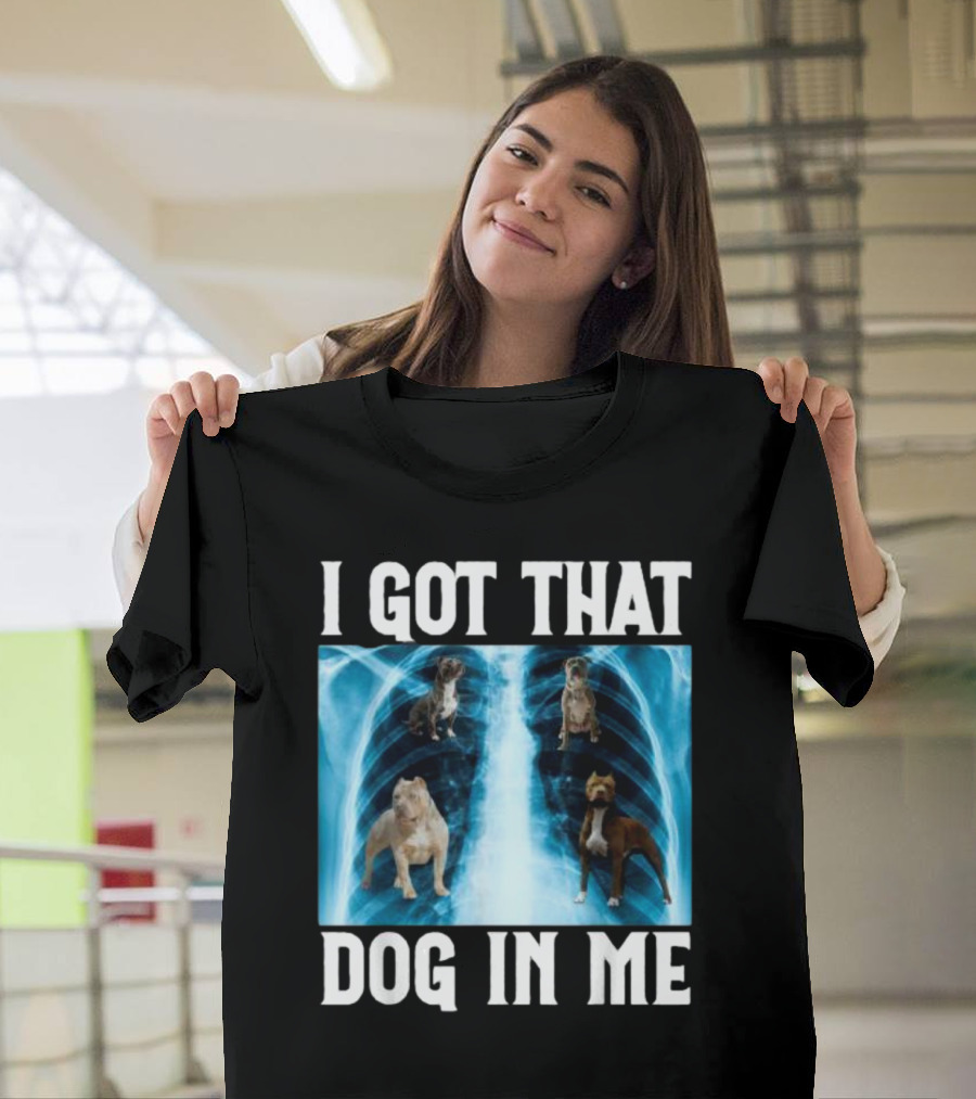 I Got That Dog In Me Xray Meme With Dogs Inside X-ray T-Shirt