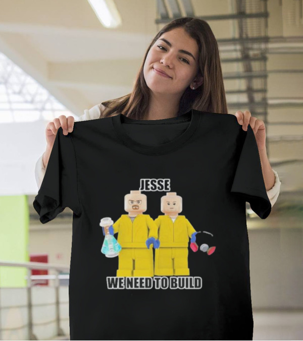 Jesse We Need To Build Mr Goofy Ahh Breaking Lego Figures T-Shirt