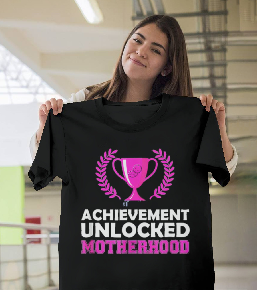 Achievement Unlocked Motherhood First Time Mom New Mom Pink Trophy Laurel T-Shirt