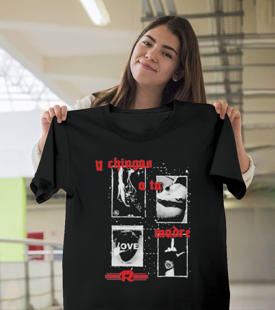 Fuerza Regida y Chingas a Tu Madre Love Iconic Images T-Shirt