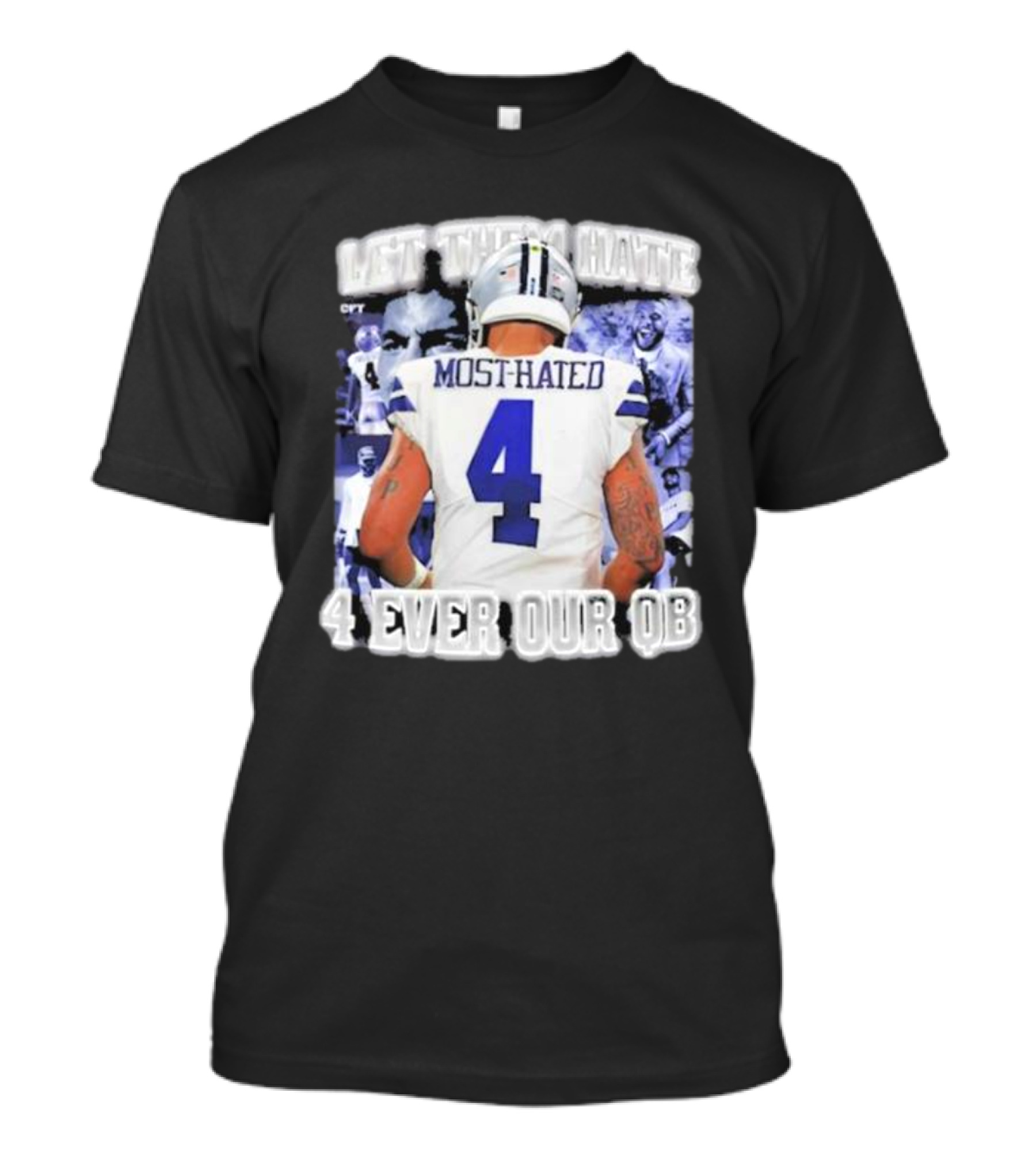 Limited Let Them Hate Most-Hated 4 Ever Our QB T-Shirt