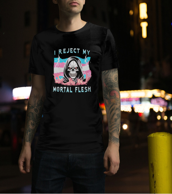 I Reject My Mortal Flesh Vasaricore Store Skeleton Against Trans Pride Colors T-Shirt