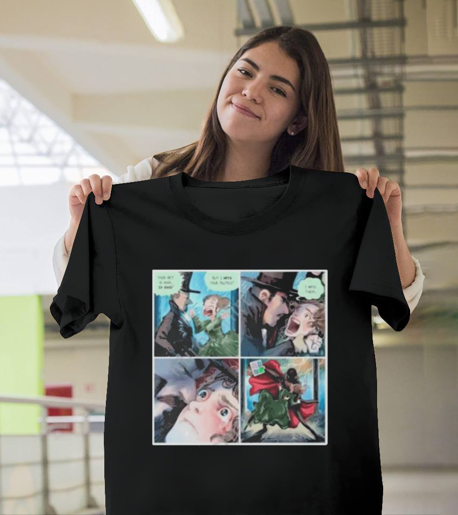 Your Art Is Good So Good But I Hate Your Politics I Hate Them Comic Strip T-Shirt