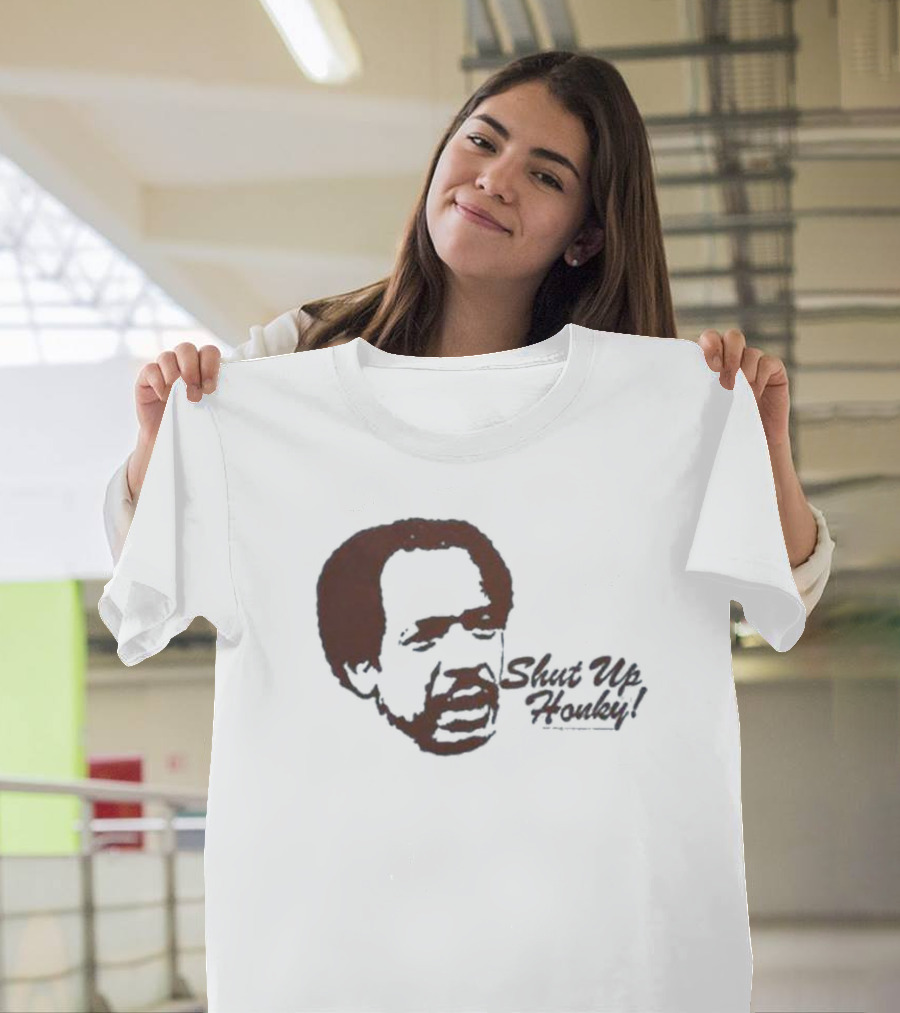 Shut Up Honky Jeffersons T-Shirt