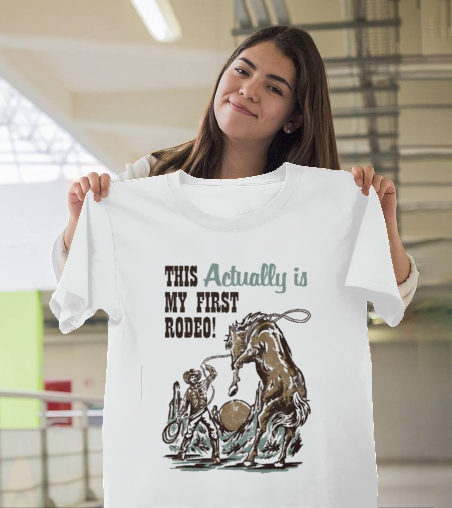 This Actually Is My First Rodeo Limited Cowboy And Horse T-Shirt