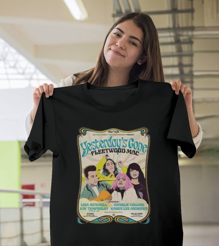 Yesterday’s Gone Fleetwood Mac Lisa Mitchell Charlie Collins Kav Temperley Karen Lee Andrews T-Shirt