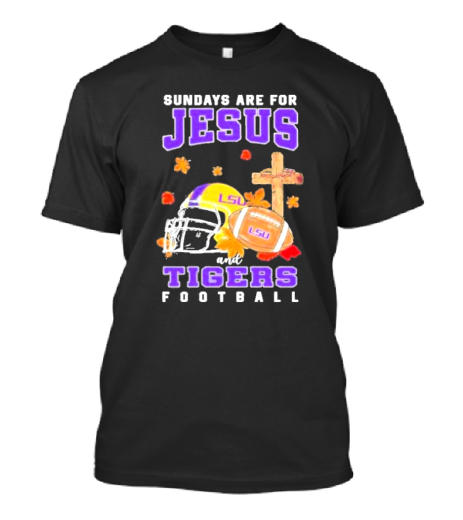 Sundays Are For Jesus And LSU Football With Helmet And Cross Iconography T-Shirt