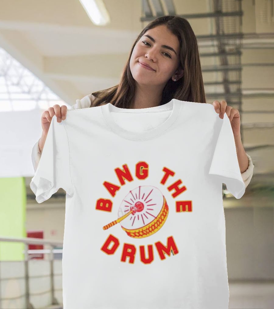Kansas City Chiefs Bang The Drum T-Shirt