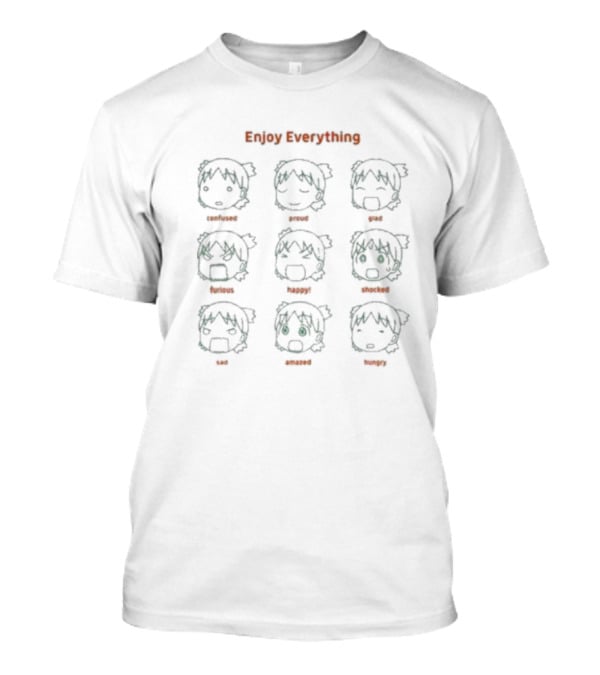 Enjoy Everything Confused Proud Glad Furious Happy Shocked Sad Amazed Hungry Faces T-Shirt
