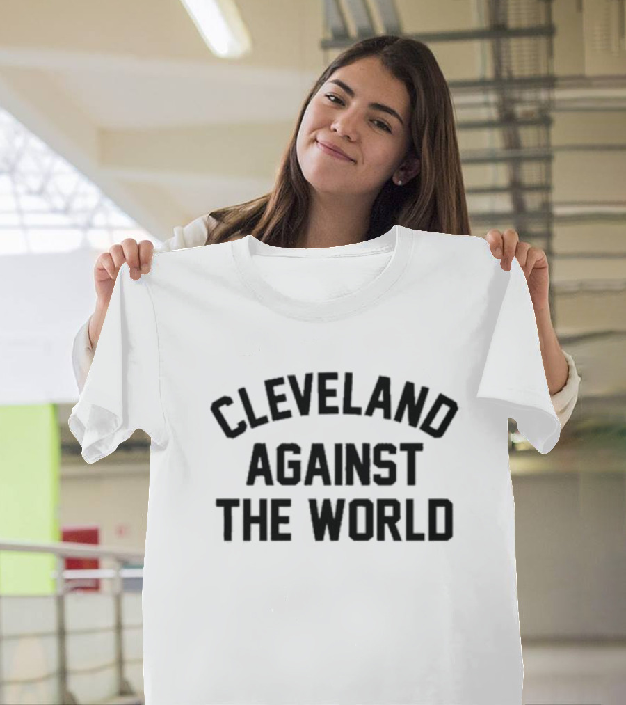 Cleveland Against The World T-Shirt