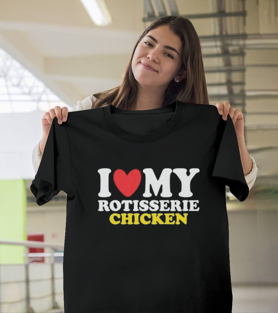 I Heart My Rotisserie Chicken T-Shirt