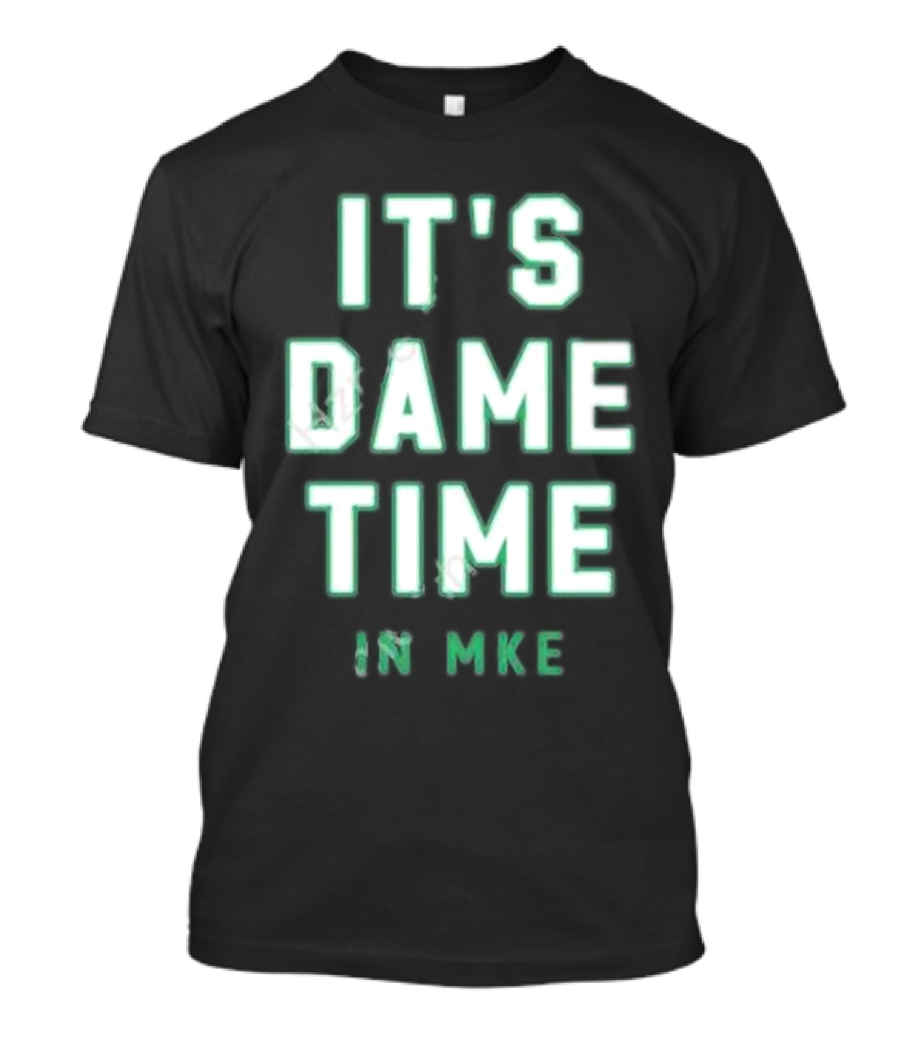 IT'S DAME TIME IN MKE Milwaukee Basketball Themes T-Shirt