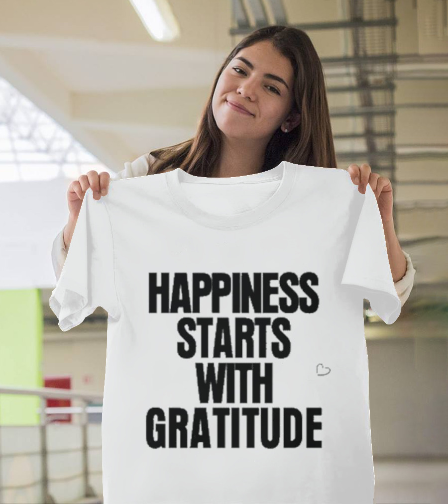 Happiness Starts With Gratitude Text With Small Heart T-Shirt