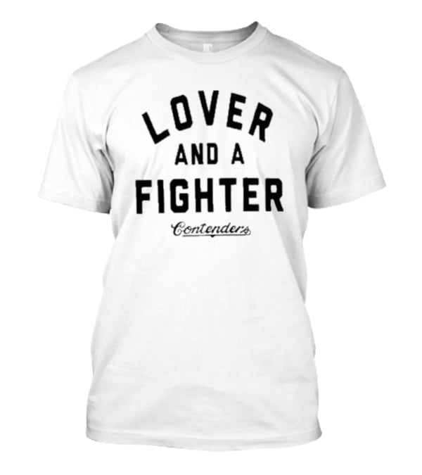Lover And A Fighter Contenders T-Shirt