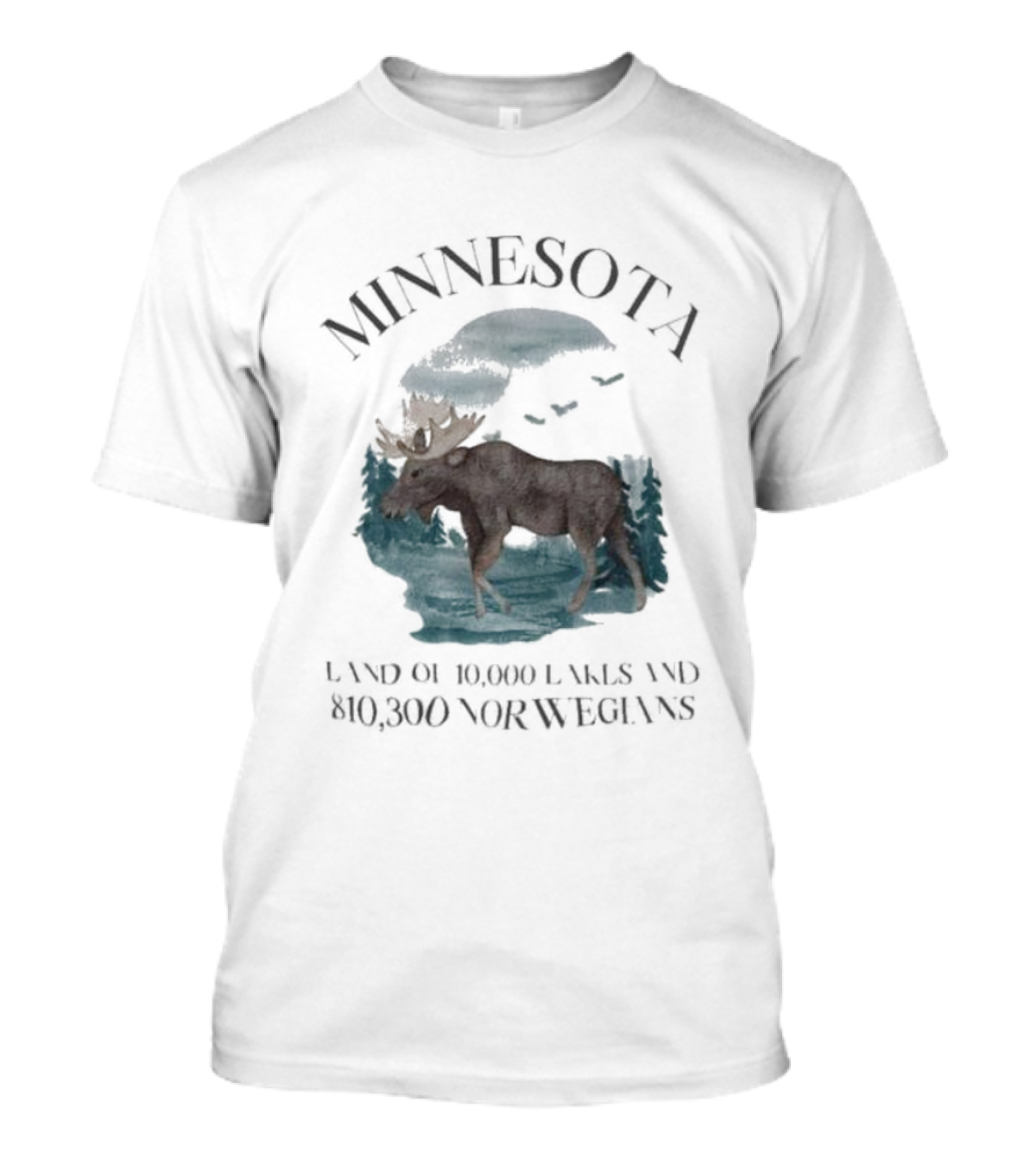 Minnesota Land Of 10000 Lakes And 10000 Norwegians T-Shirt