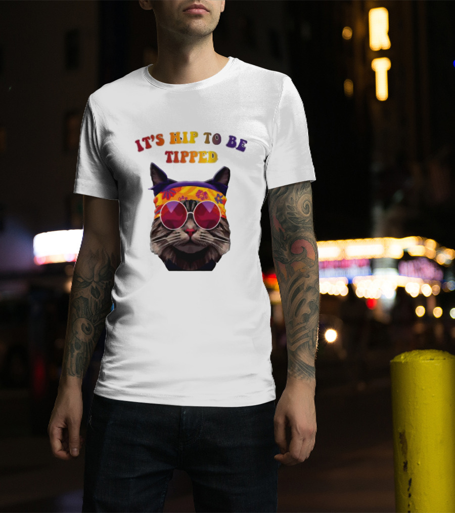 IT’S HIP TO BE TIPPED Cat Wearing Sunglasses And Colorful Headband T-Shirt