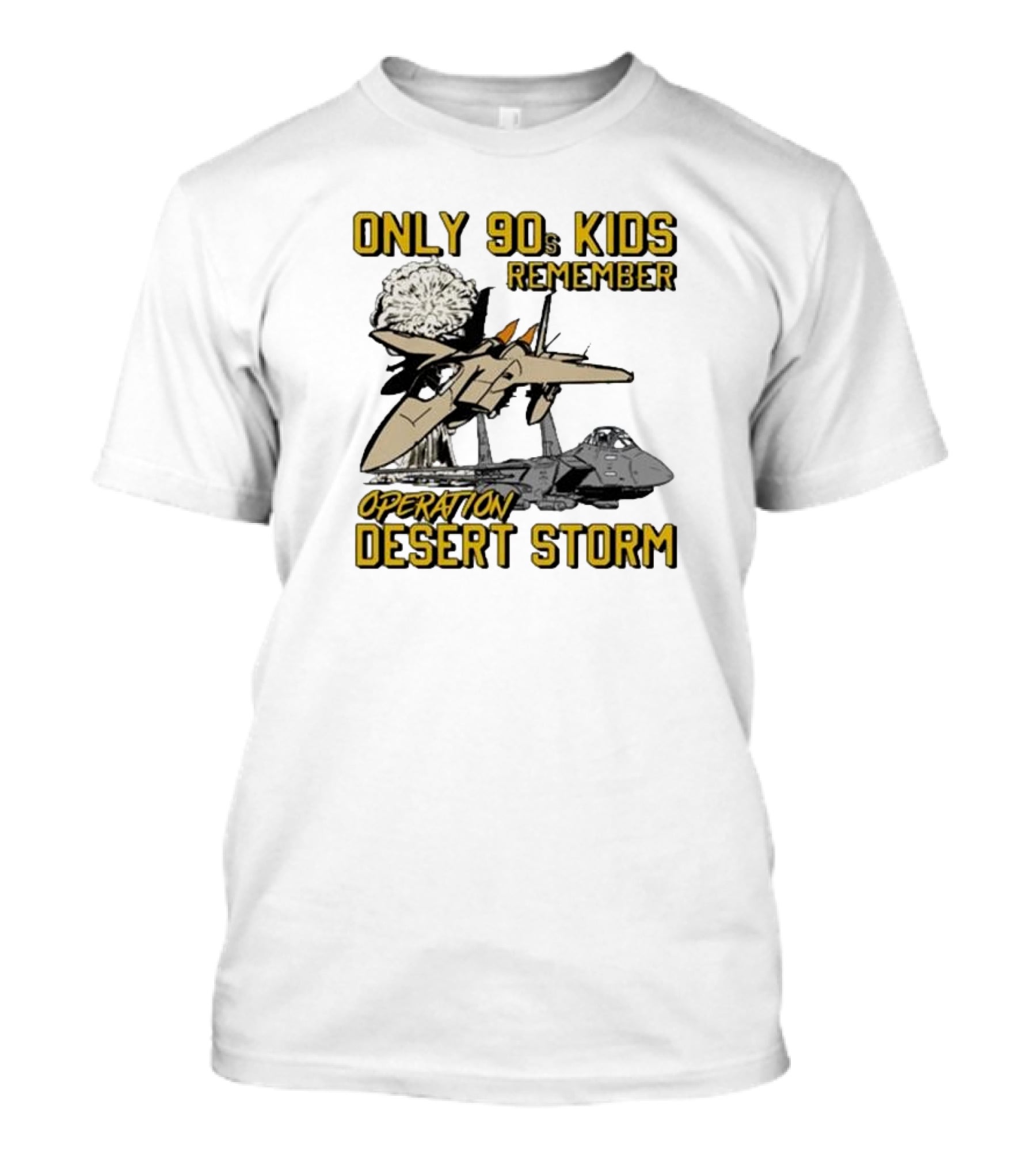 Only 90s Kids Remember Operation Desert Storm Fighter Jets Explosion T-Shirt