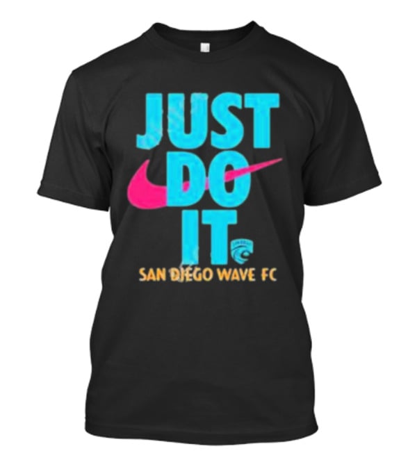 Just Do It San Diego Wave FC T-Shirt
