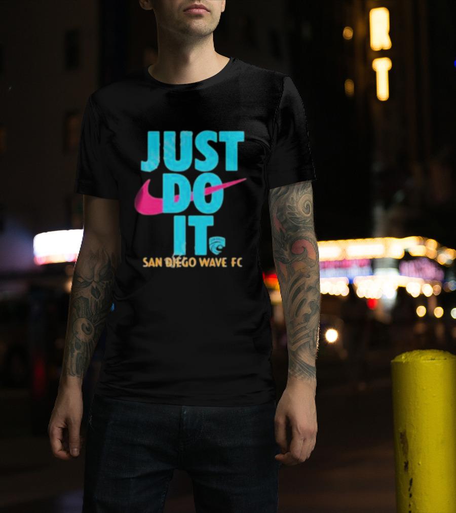 Just Do It San Diego Wave FC T-Shirt