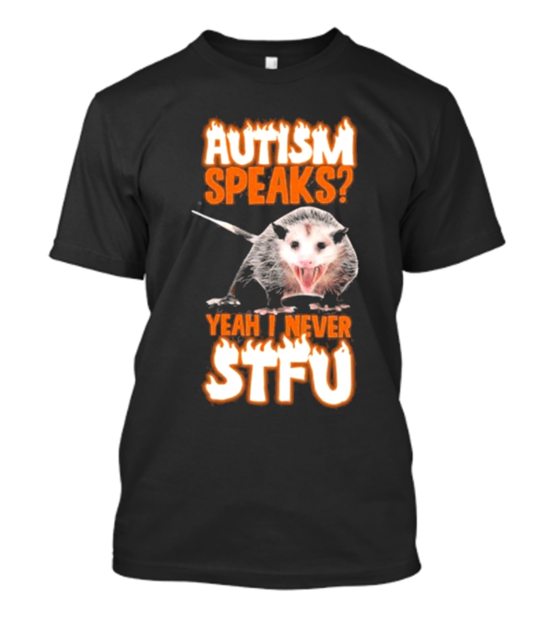 Autism Speaks Yeah I Never Stfu Possum Image T-Shirt