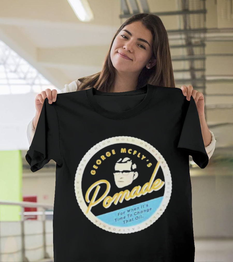 George McFly's Pomade High Hold Original Formula Since 1955 T-Shirt