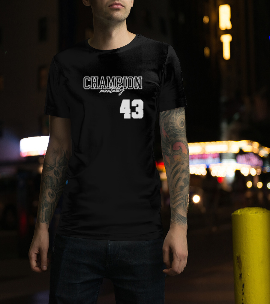 Champion Mentality 43 T-Shirt