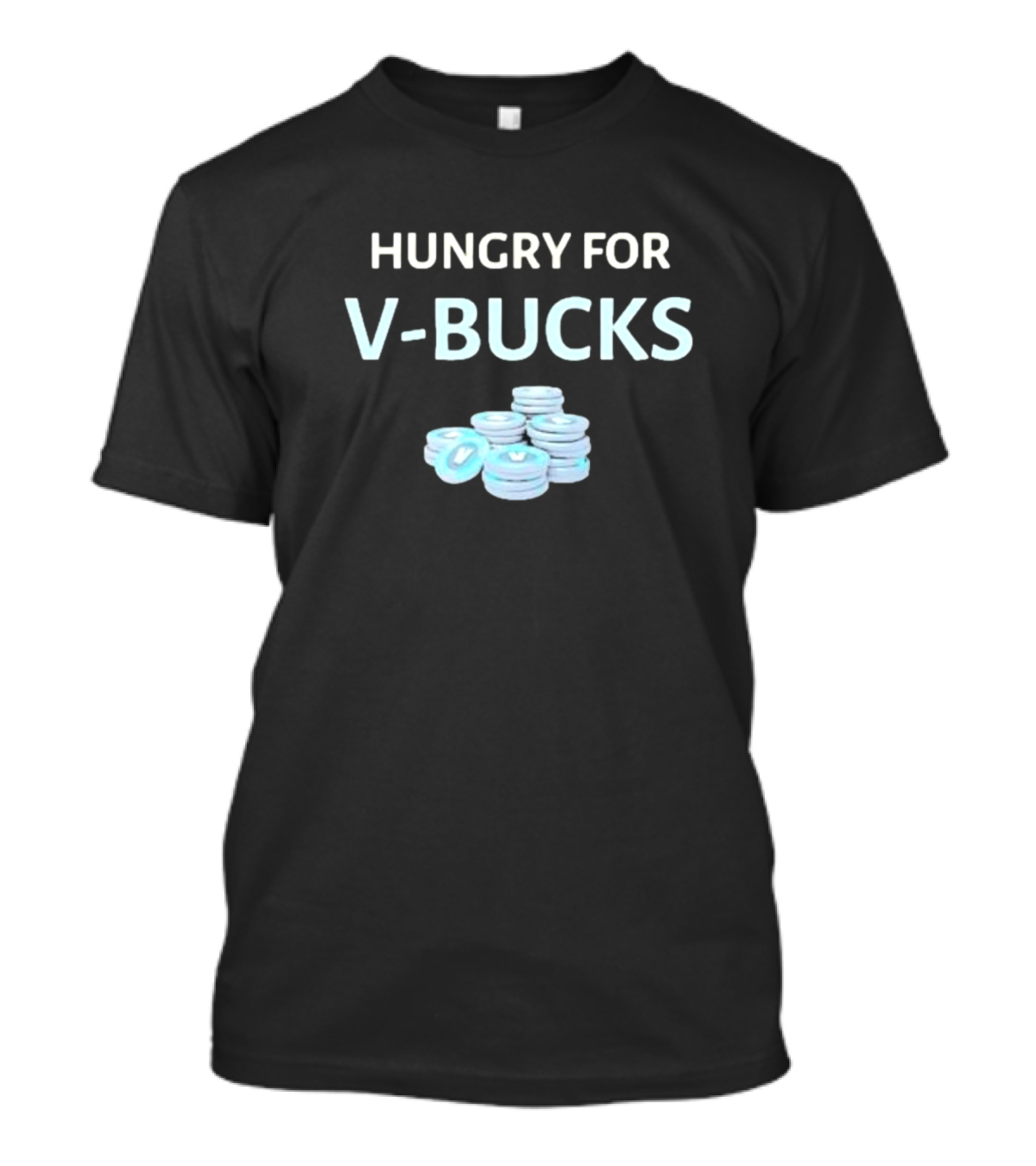 Hungry For V-Bucks Stacked Coin Display T-Shirt