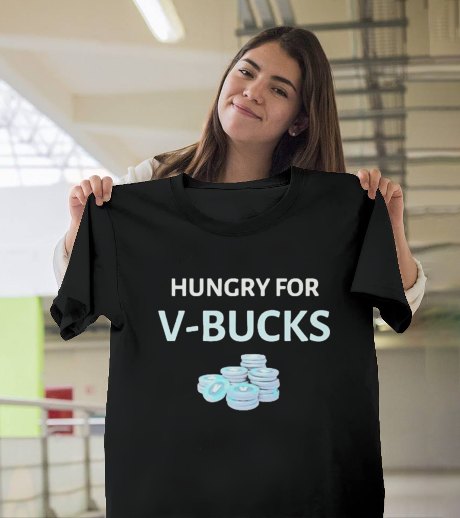 Hungry For V-Bucks Stacked Coin Display T-Shirt