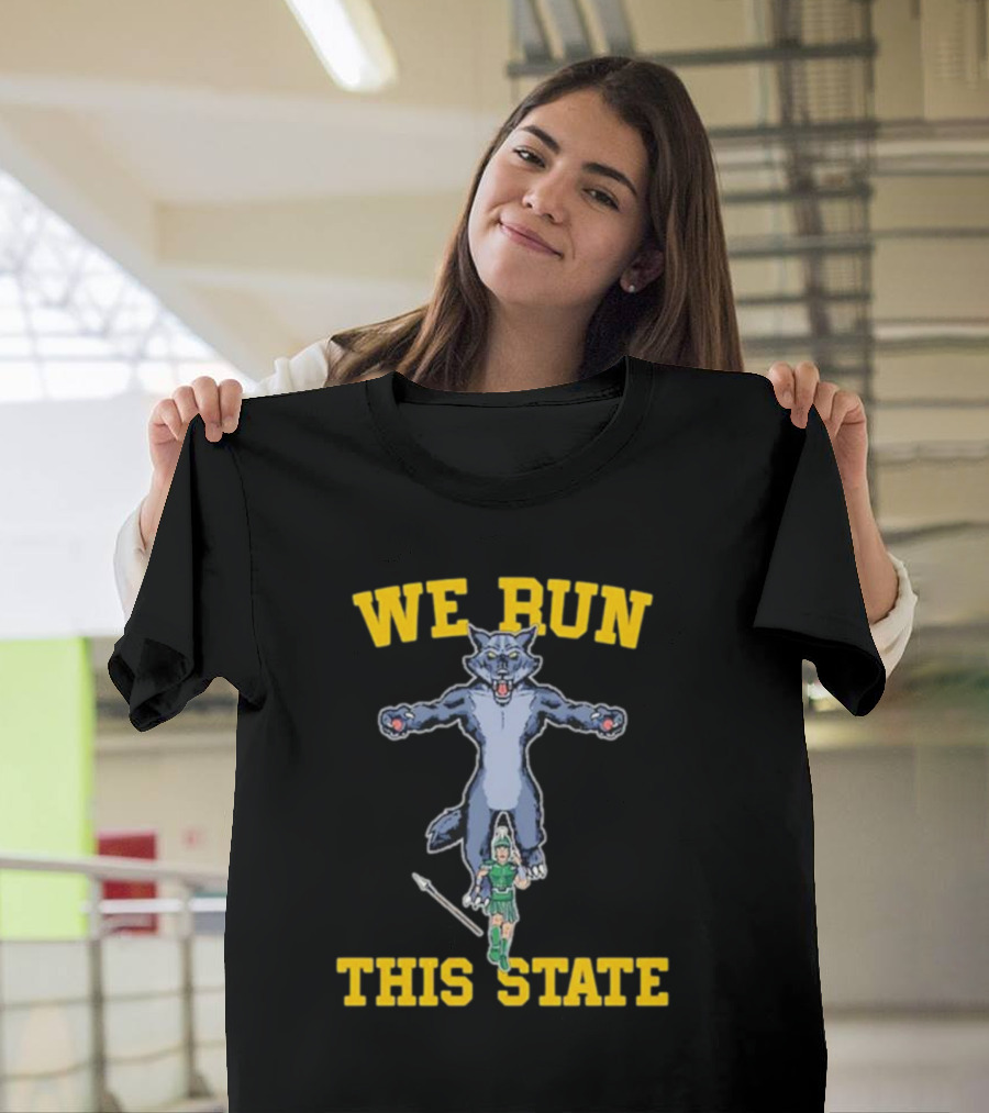 We Run This State Wolf Mascot Michigan Rivalry T-Shirt