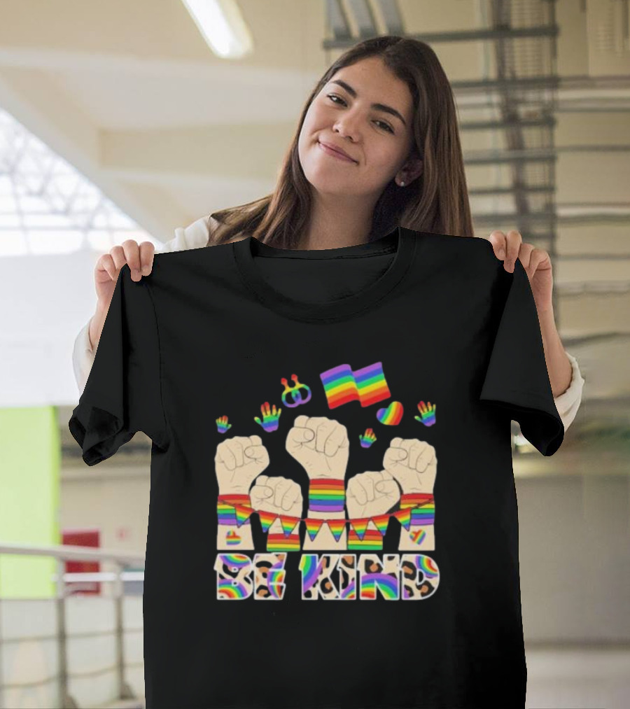 Be Kind Strong Rainbow Fist Pride Flag T-Shirt