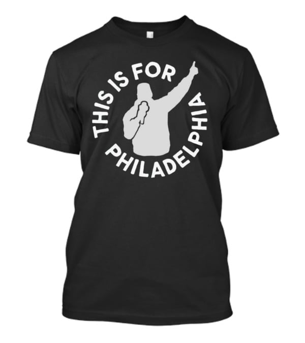This Is For Philadelphia Silhouette Raising Hand T-Shirt