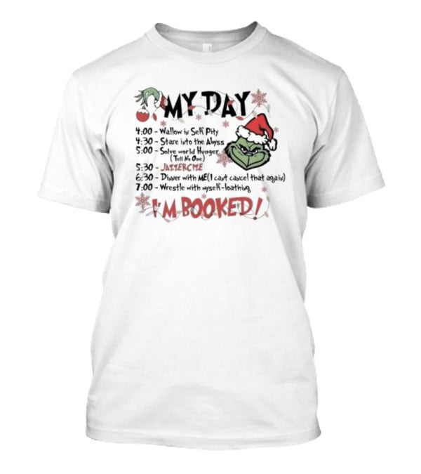 Grinch My Day Schedule Funny Merry Grinchmas I'm Booked Christmas Green Grinch Face Santa Hat T-Shirt