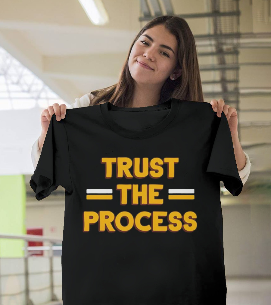 TRUST THE PROCESS Motivational Quote in T-Shirt