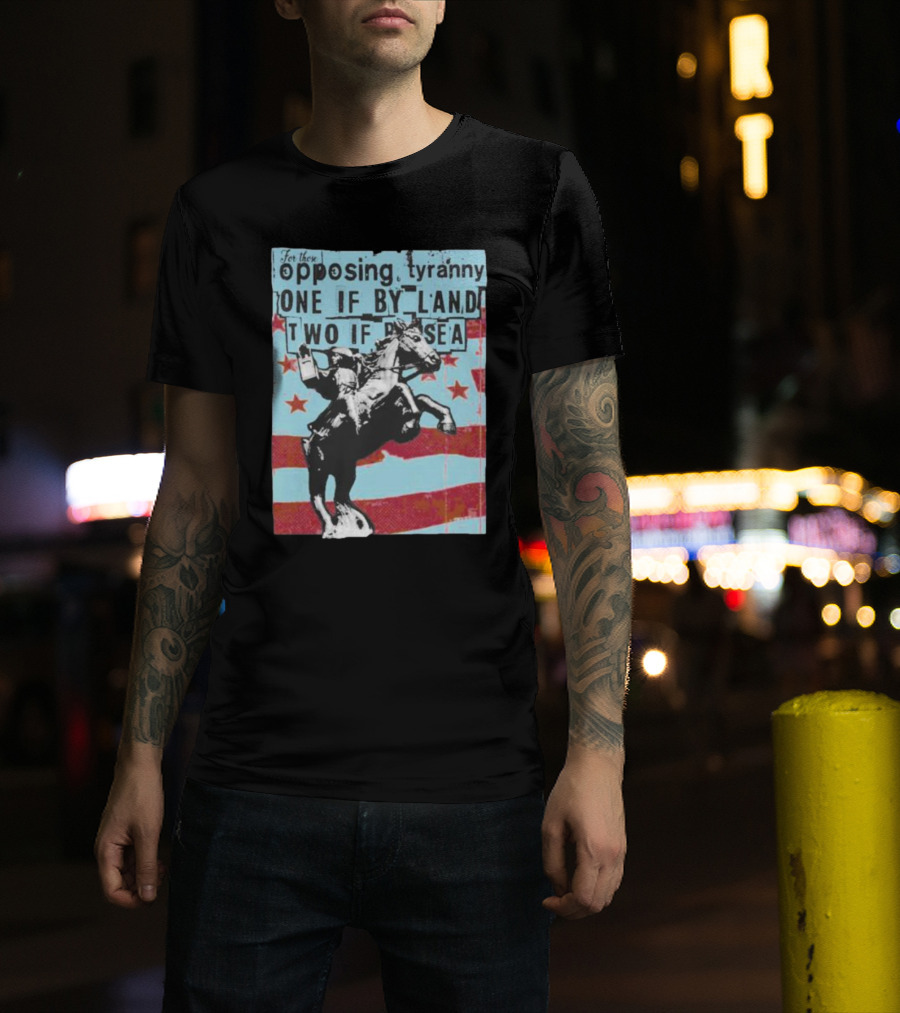 One If By Land Two If By Sea Tyranny Opposing Midnight Ride T-Shirt