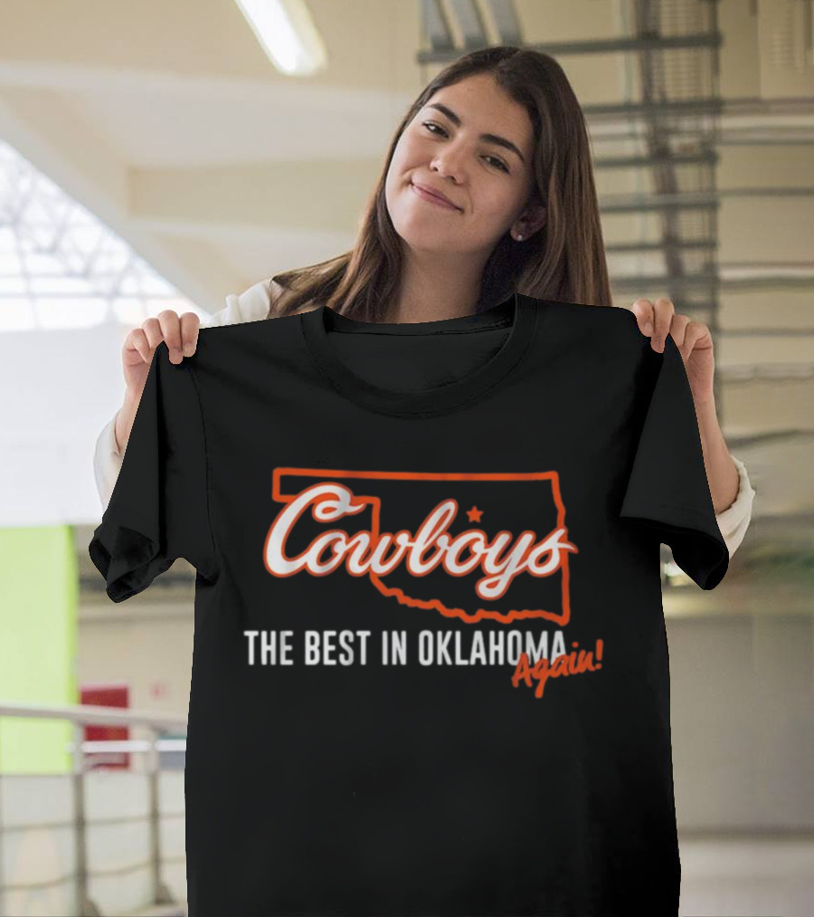 Cowboys The Best In Oklahoma Again T-Shirt