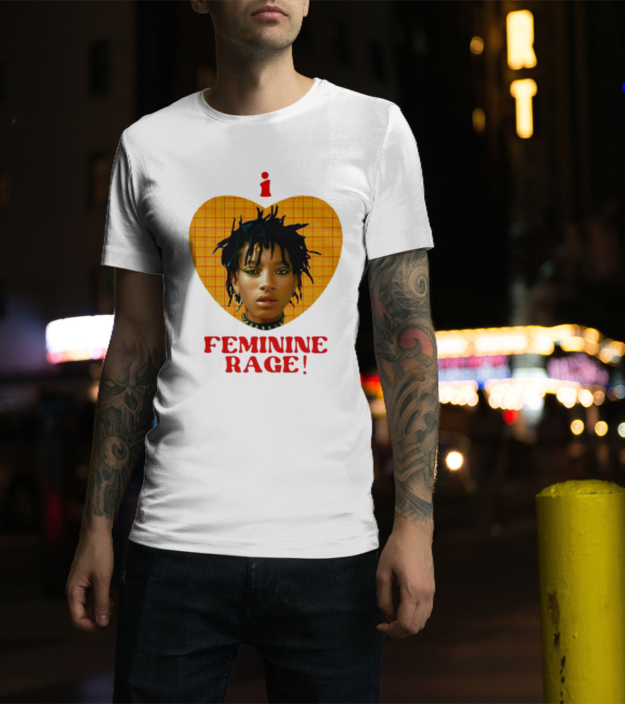 I Love Feminine Rage T-Shirt