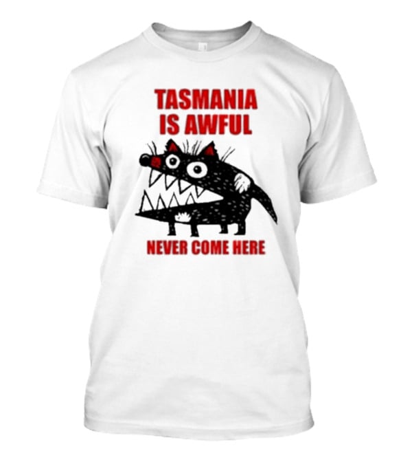 Tasmania Is Awful Never Come Here Black Cartoon Spiky Creature T-Shirt