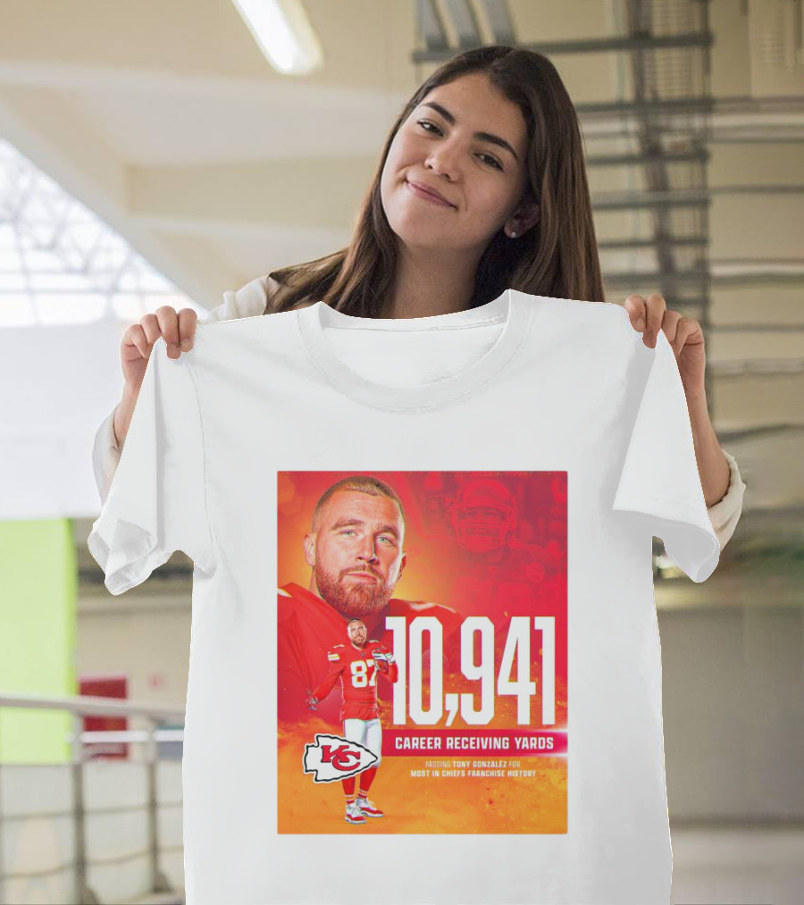 Travis Kelce Chiefs 10941 Career Receiving Yards Most in Chiefs Franchise History Passing Tony Gonzalez T-Shirt